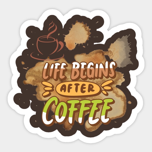 Life begins after coffee Sticker by Sam's Essentials Hub